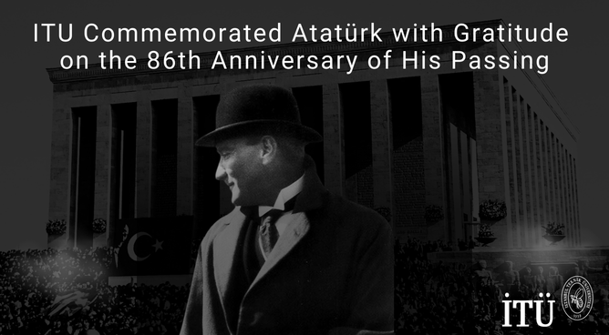 ITU Commemorated Atatürk with Gratitude on the 86th Anniversary of His Passing Görseli