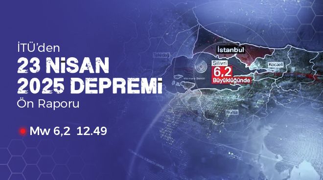 İTÜ’den 23 Nisan 2025 Depremi Ön Raporu Görseli