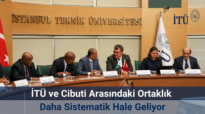 İTÜ ve Cibuti Arasındaki Ortaklık Daha Sistematik Hale Geliyor Görseli