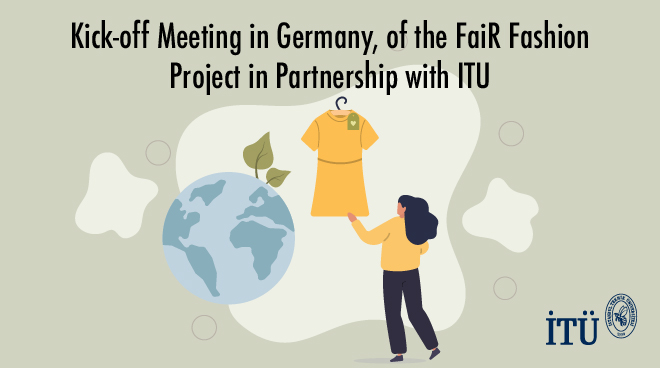 Kick-off Meeting in Germany, of the FaiR Fashion Project in Partnership with ITU Görseli