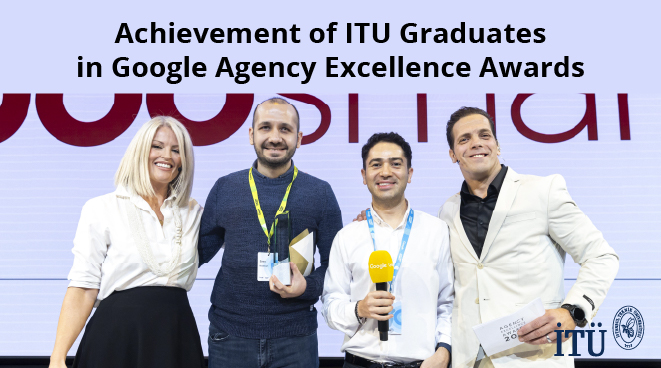 Achievement of ITU Graduates in Google Agency Excellence Awards Görseli