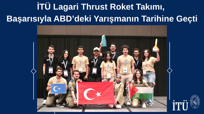 İTÜ Lagari Thrust Roket Takımı, Başarısıyla ABD’deki Yarışmanın Tarihine Geçti Görseli